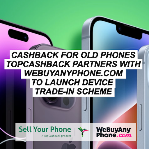 Cashback for old phones: TopCashback partners with WeBuyAnyPhone.com to launch device trade-in scheme