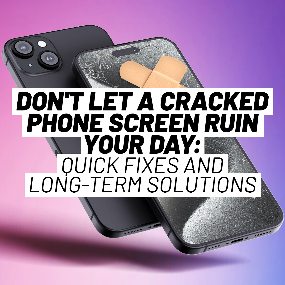 Cracked Phone Screen? Quick Fixes and Long-Term Solutions