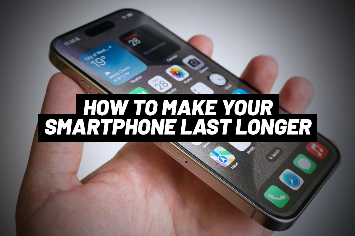 How to Make Your Smartphone Last Longer