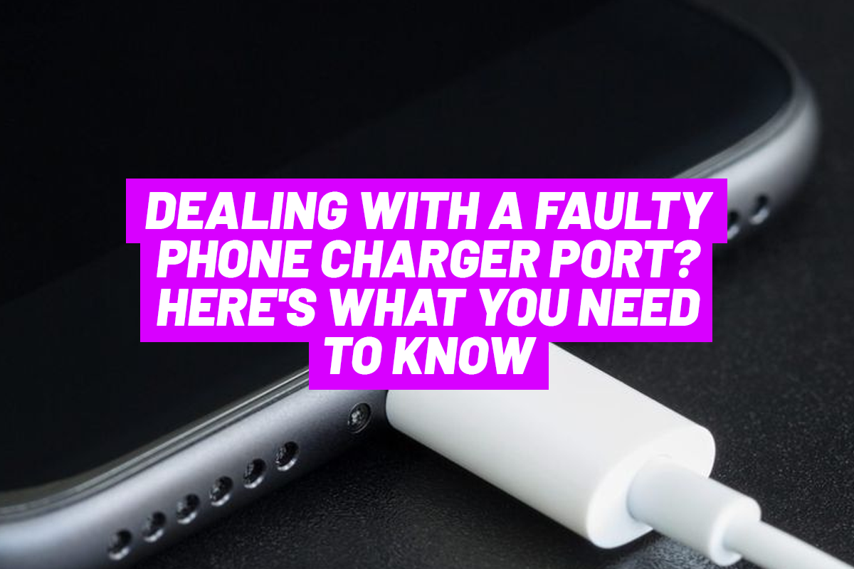 Phone Charging Port Repair: Your Essential Guide