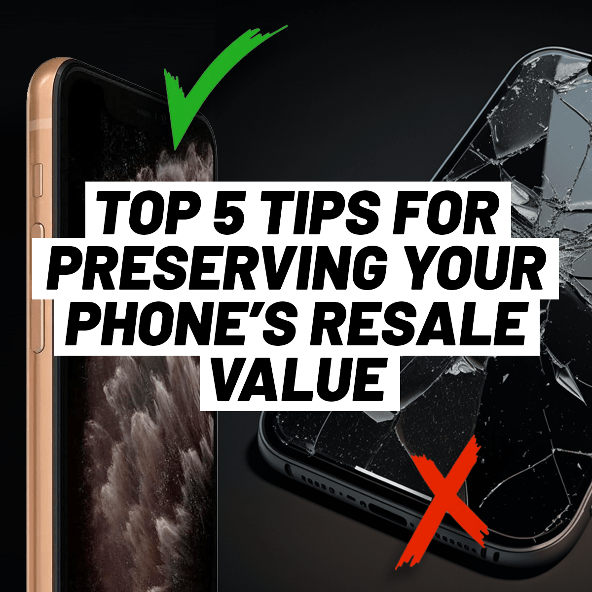 Top 5 Tips for Preserving Your Phone’s Cash Value