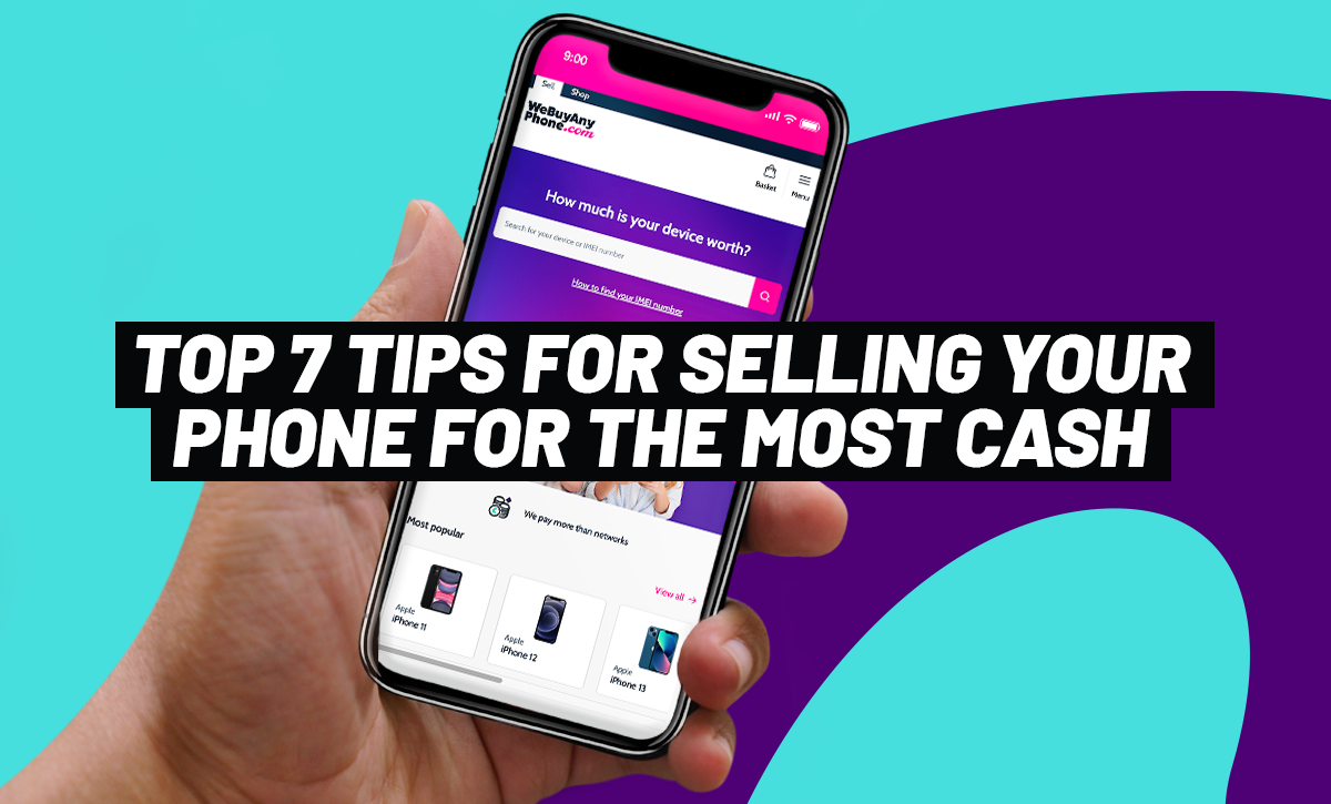 Top 7 Tips for Selling Your Phone For The Most Cash